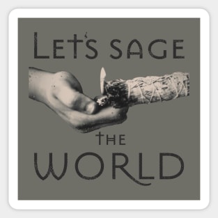 Let's sage the world Sticker